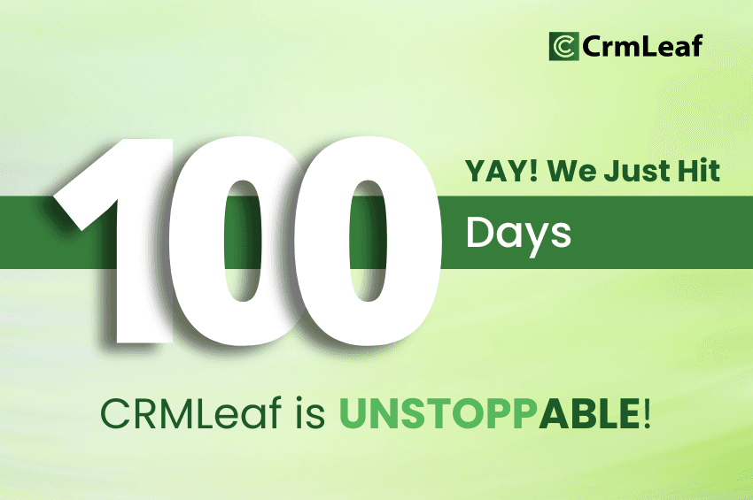 100 Days with CRMLeaf: A Story of Transformation, Growth, and Success