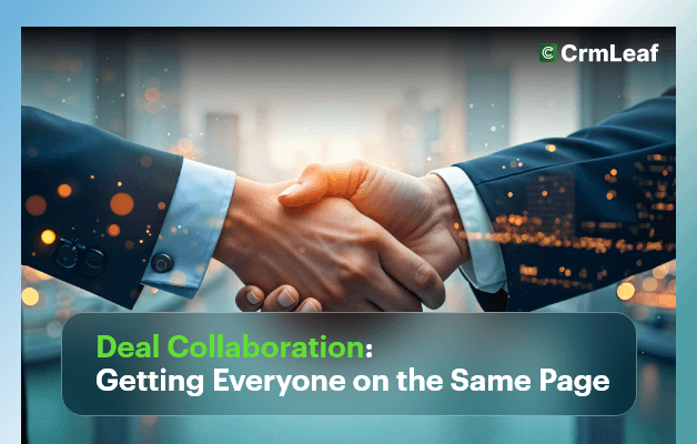 Deal Collaboration: Getting Everyone on the Same Page