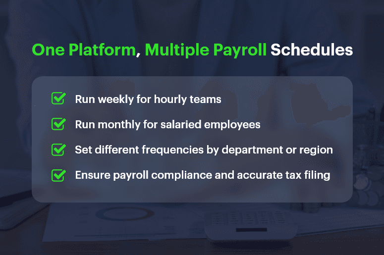 One Platform, Multiple Payroll Schedules