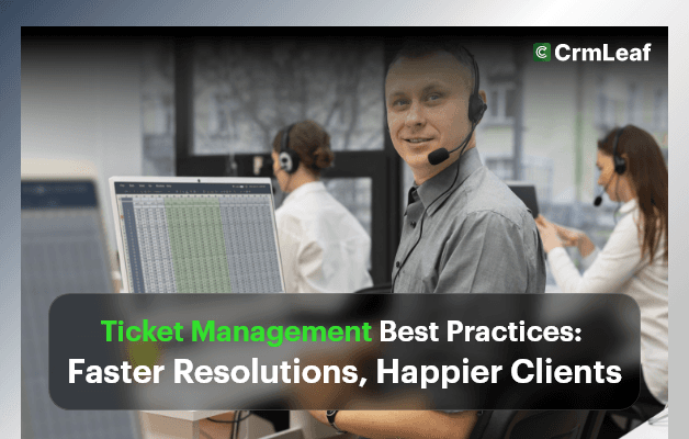 Ticket Management Best Practices: Faster Resolutions, Happier Clients