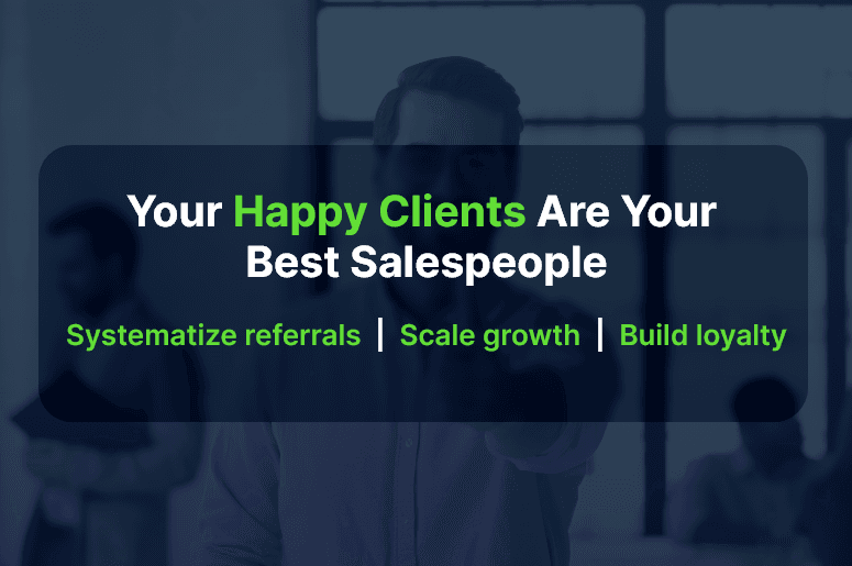 Your Happy Clients Are Your Best Salespeople (1)