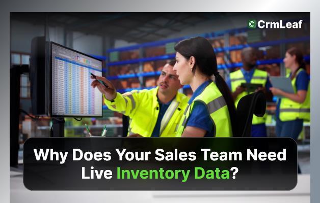 Why Does Your Sales Team Need Live Inventory Data