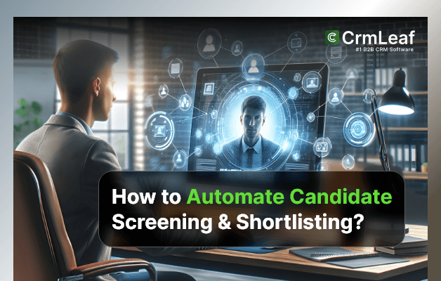 How to Automate Candidate Screening & Shortlisting?