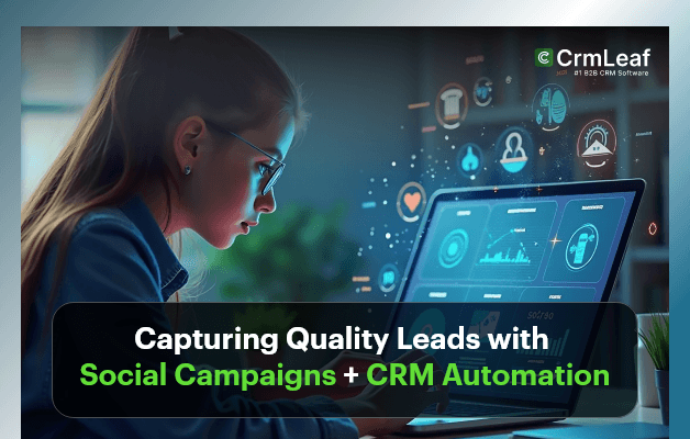 Capturing Quality Leads with Social Campaigns + CRM Automation