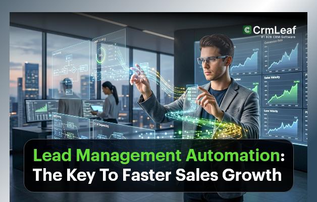Lead Management Automation The Key To Faster Sales Growth