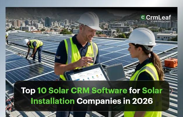 Top 10 Solar CRM Software for Solar Installation Companies in 2026