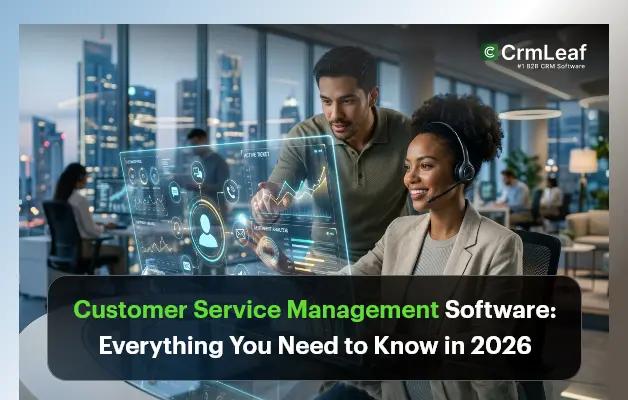 Customer Service Management Software: Everything You Need to Know in 2026