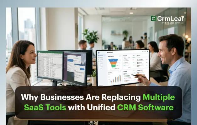 Why Businesses Are Replacing Multiple SaaS Tools with Unified CRM Software
