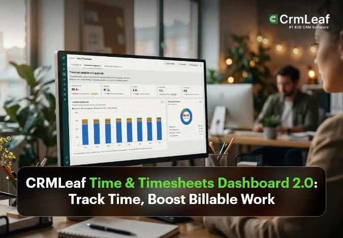 CRMLeaf Time & Timesheets Dashboard 2.0