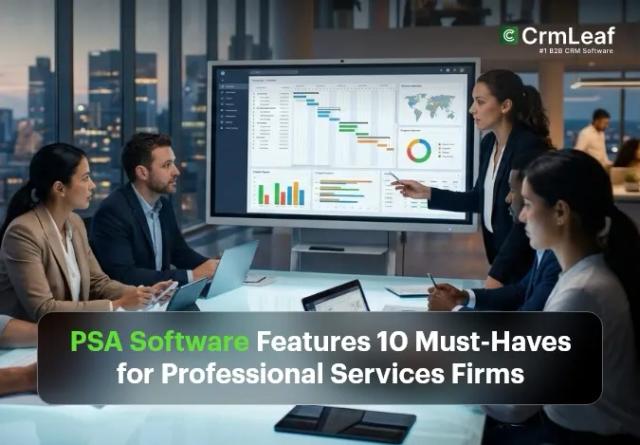 PSA Software Features: 10 Must-Haves for Professional Services Firms